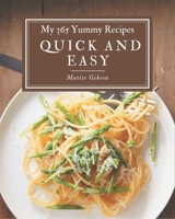 My 365 Yummy Quick and Easy Recipes: Best-ever Yummy Quick and Easy Cookbook for Beginners B08JFHRW1Z Book Cover
