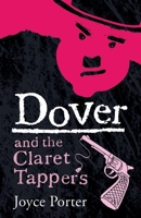 Dover and the Claret Tappers: A Detective Chief Inspector Wilfred Dover Novel (A Chief Inspector Dover Mystery) 0881502456 Book Cover