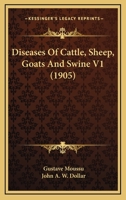 Diseases Of Cattle, Sheep, Goats And Swine V1 1120967570 Book Cover