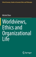 Worldviews, Ethics and Organizational Life 3030823547 Book Cover