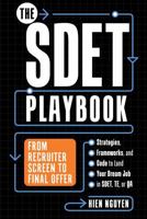 The SDET Playbook: From Recruiter Screen to Final Offer—Strategies, Frameworks, and Code to Land Your Dream Job in SDET, TE, or QA. B0GHQ9JX1C Book Cover