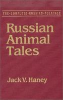 The Russian Animal Tales (The Complete Russian Folktale , Vol 2) 156324490X Book Cover