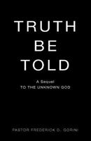 Truth Be Told 1607911396 Book Cover