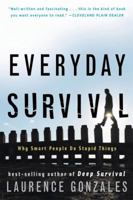 Everyday Survival: Why Smart People Do Stupid Things 0393337065 Book Cover