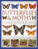 The Illustrated World Encyclopedia of Butterflies & Moths: A Natural History and Identification Guide to the Most Signifigant Species, Including Swallowtails, Hairstreaks, Yellows, Fritillaries, Blues 0754818845 Book Cover