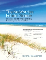 The No-Worries Estate Planner: What You Need to Know for Today, Tomorrow, and the Hereafter 1736161202 Book Cover