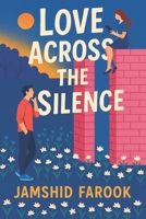 Love Across the Silence: A Story of Unspoken Dreams and Distant Hearts B0FHJ5DMF7 Book Cover