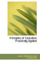 Principles of Education Practically Applied 1530536421 Book Cover