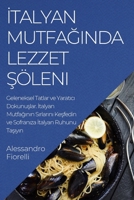İtalyan Mutfağında Lezzet Şöleni: Geleneksel Tatlar ve Yaratıcı Dokunuşlar. İtalyan Mutfağının ... Taşıyın 1835191134 Book Cover