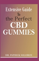 Extensive guide to the perfect CBD Gummies: A comprehensive guide to CBD Gummies and maximum benefits 1671799267 Book Cover