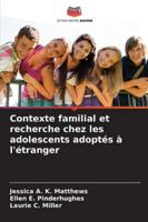 Contexte familial et recherche chez les adolescents adoptés à l'étranger 6209257690 Book Cover