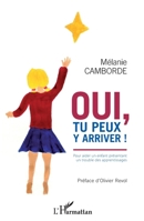 Oui, tu peux y arriver !: Pour aider un enfant présentant un trouble des apprentissages (French Edition) 2343055343 Book Cover