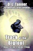 Track of the Bigfoot: Book 2 of The Cryptids Trilogy 1591133890 Book Cover