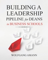 Building a Leadership Pipeline for Deans in Business Schools 195439960X Book Cover