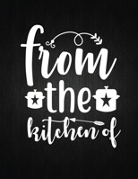 From the kitchen of: Recipe Notebook to Write In Favorite Recipes | Best Gift for your MOM | Cookbook For Writing Recipes | Recipes and Notes for Your Favorite for Women, Wife, Mom 8.5" x 11" 1694424286 Book Cover