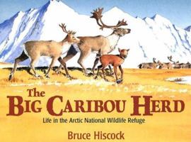 The Big Caribou Herd: Life in the Arctic National Wildlife Refuge 1590780108 Book Cover