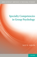Specialty Competencies in Group Psychology 0195388550 Book Cover