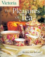 Pleasures of Tea: Recipes & Rituals 1588161862 Book Cover