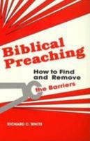Biblical Preaching: How to Find and Remove the Barriers 0827202172 Book Cover