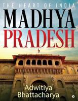 Madhya Pradesh: The Heart of India 1644290324 Book Cover