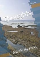Thoughts: Stuff in My Head 1090518226 Book Cover