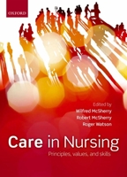 Care in Nursing: Principles, Values and Skills 0199583854 Book Cover