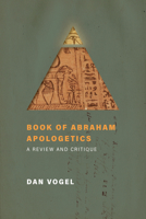 Book of Abraham Apologetics: A Review and Critique 1560852909 Book Cover