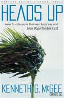 Heads Up: How to Anticipate Business Surprises and Seize Opportunities First 1591392993 Book Cover