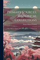 Primary Sources, Historical Collections: A Short History of Japan, With a Foreword by T. S. Wentworth 1021523615 Book Cover