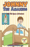 Johnny the Amazing and His Space Adventure: 1726009165 Book Cover