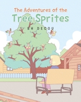 The Adventures of the Tree Sprites 1648011438 Book Cover
