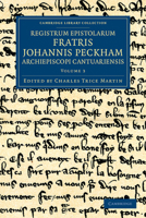 Registrum Epistolarum Fratris Johannis Peckham, Archiepiscopi Cantuariensis 1275671314 Book Cover