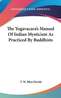 The Yogavacara's Manual Of Indian Mysticism As Practiced By Buddhists 1015698247 Book Cover