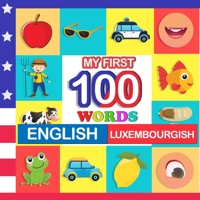 my first 100 words English-luxembourgish: Learn luxembourgish for kids aged 2-7 B09L4WZPWR Book Cover
