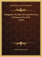 Eulogium On The Life And Services Of Simeon De Witt (1835) 1120399955 Book Cover