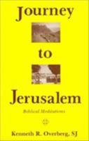 Journey to Jerusalem: Biblical Meditations 0932506763 Book Cover