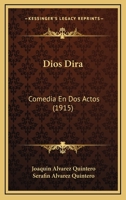 Dios Dira: Comedia En Dos Actos (1915) 1168387884 Book Cover