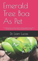 Emerald Tree Boa As Pet: The Ultimate And Complete Guide On All You Need To Know About Emerald Tree Boa, Care, Housing, null Book Cover