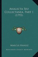 Analecta Seu Collectanea, Part 1 (1793) 1120000300 Book Cover