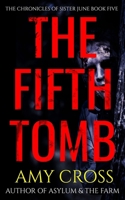 The Fifth Tomb (The Chronicles of Sister June) B0CNY9QYFV Book Cover