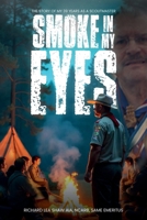 SMOKE IN MY EYES: THE STORY OF MY 39 YEARS AS A SCOUTMASTER 1326262629 Book Cover