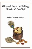 Gita and the Art of Selling: Memoirs of a Sales Yogi 9381836566 Book Cover