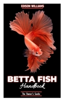THE BETTA FISH HANDBOOK: The Owner's Guide B0BXNBK7QG Book Cover