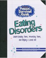 The Ultimate Tween Survival Guide to Eating Disorders 1610052374 Book Cover