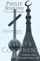 God's Continent: Christianity, Islam, and Europe's Religious Crisis 019531395X Book Cover