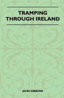 Tramping through Ireland, 1446543501 Book Cover