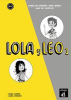 Lola y Leo 1 Libro del profesor: Lola y Leo 1 Libro del profesor (ELE NIVEAU SCOLAIRE TVA 5,5%) (French Edition) 8416347891 Book Cover