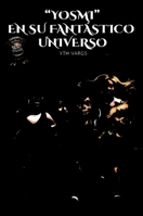 Yosmi en su fantastico universo (Spanish Edition) B0F8Z3MFD3 Book Cover