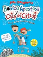 Bomba apestosa y cara de cátsup (Stinkbomb & Ketchupface 1) 6073131747 Book Cover