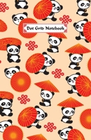 Dot Grid Notebook: Dotted Journal and Planner with Chinese Panda Bears, Cute Dot Notebook and Organizer for Unique and Creative Calendars, To-Do Lists, Drawings, Habit, Tasks or Expenses Tracking 1702491242 Book Cover